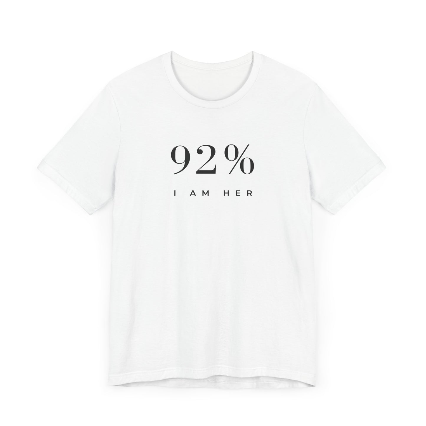 92 % I AM HER  Short Sleeve Tee