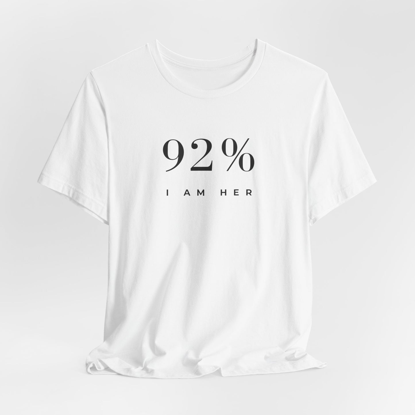 92 % I AM HER  Short Sleeve Tee